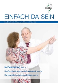Einfach da sein, die Zeitschrift der Stiftung der Cellitinnen Einfach da sein, die Zeitschrift der Stiftung der Cellitinnen: Ausgabe 9